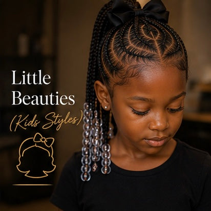 Little Beauties (Kids Styles 4-14yrs old)